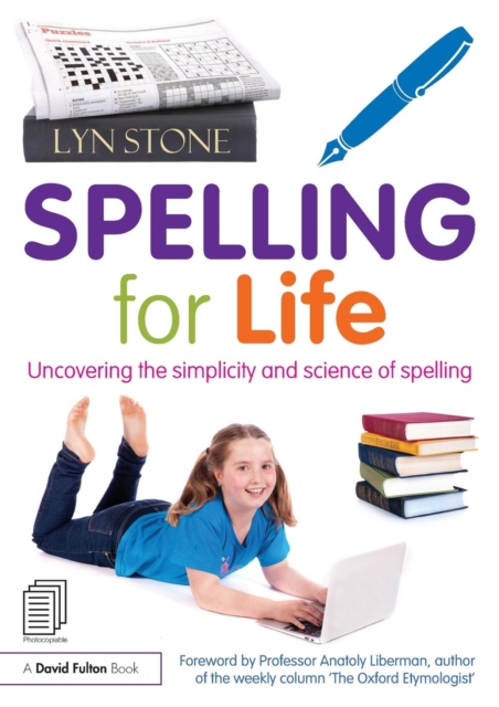 Spelling for Life : Uncovering the simplicity and science of spelling, Paperback / softback Book