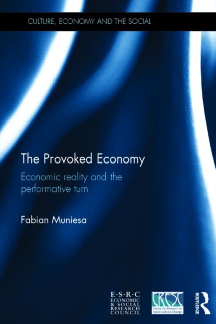 The Provoked Economy : Economic Reality and the Performative Turn, Hardback Book
