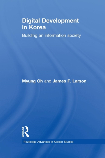Digital Development in Korea : Building an Information Society, Paperback / softback Book