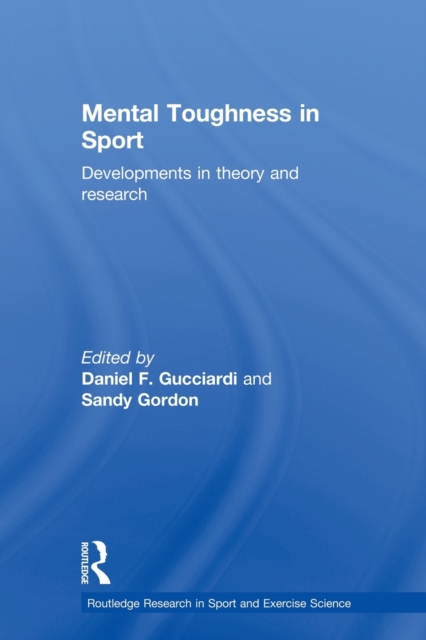 Mental Toughness in Sport : Developments in Theory and Research, Paperback / softback Book