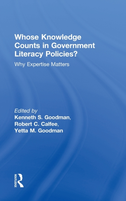 Whose Knowledge Counts in Government Literacy Policies? : Why Expertise Matters, Hardback Book