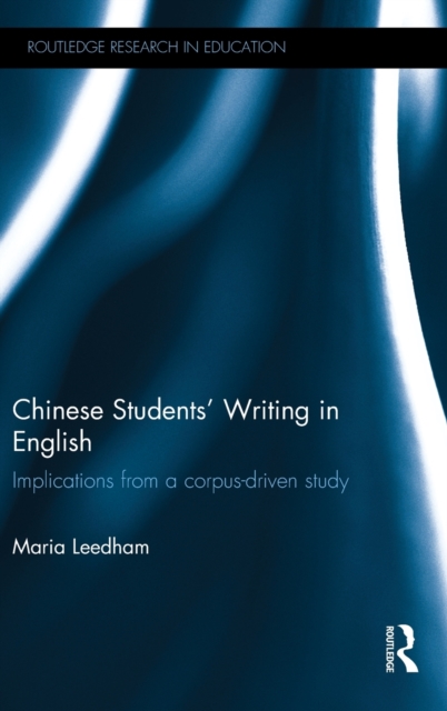Chinese Students’ Writing in English : Implications from a corpus-driven study, Hardback Book