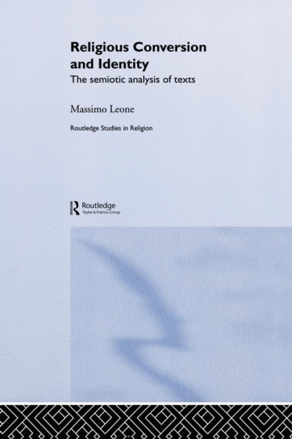 Religious Conversion and Identity : The Semiotic Analysis of Texts, Paperback / softback Book
