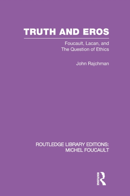 Truth and Eros : Foucault, Lacan and the question of ethics., Paperback / softback Book