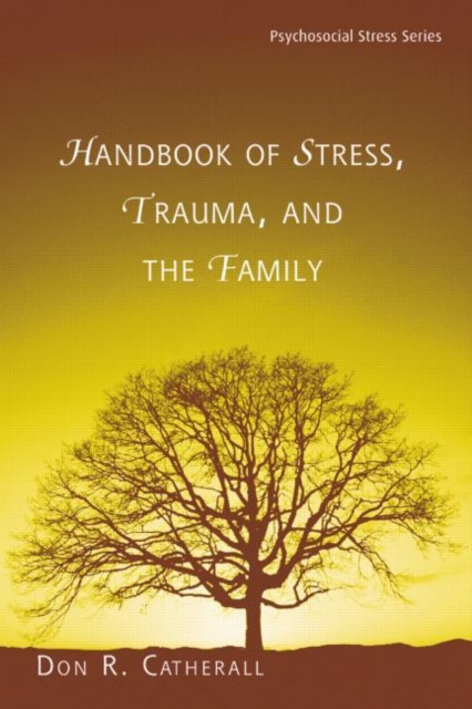Handbook of Stress, Trauma, and the Family, Paperback / softback Book