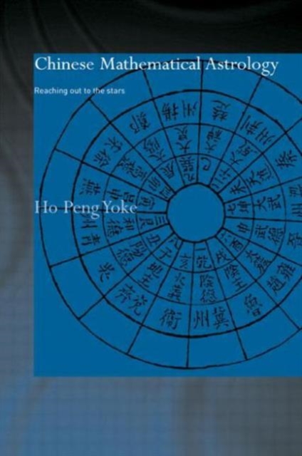 Chinese Mathematical Astrology : Reaching Out to the Stars, Paperback / softback Book
