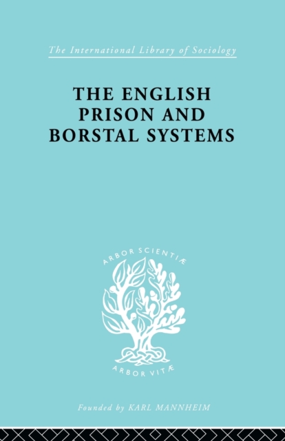 The English Prison and Borstal Systems, Paperback / softback Book