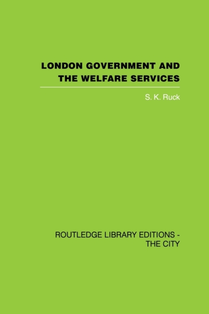 London Government and the Welfare Services, Paperback / softback Book