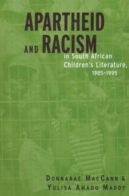 Apartheid and Racism in South African Children's Literature 1985-1995, Paperback / softback Book