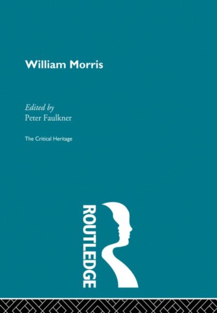 William Morris : The Critical Heritage, Paperback / softback Book