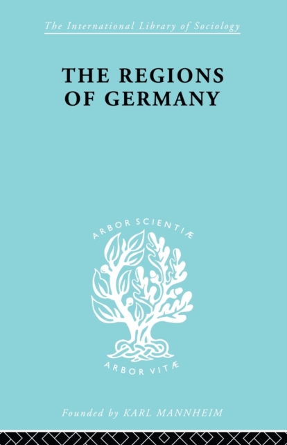 The Regions of Germany : A Geographical Interpretation, Paperback / softback Book