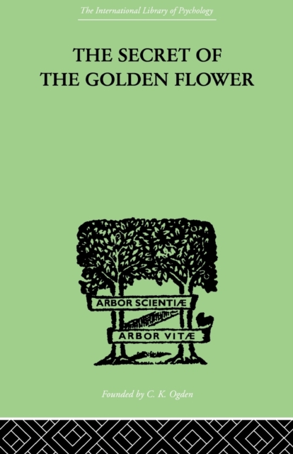 The Secret Of The Golden Flower : A Chinese Book of Life, Paperback / softback Book