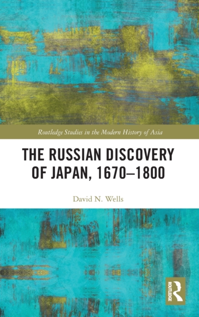 The Russian Discovery of Japan, 1670-1800, Hardback Book