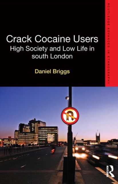 Crack Cocaine Users : High Society and Low Life in South London, Paperback / softback Book