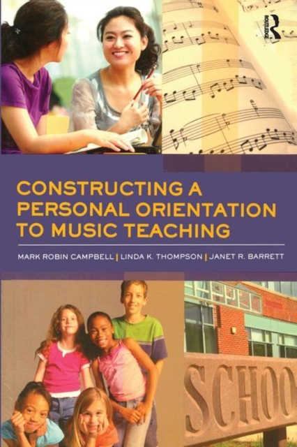 Constructing a Personal Orientation to Music Teaching, Paperback / softback Book
