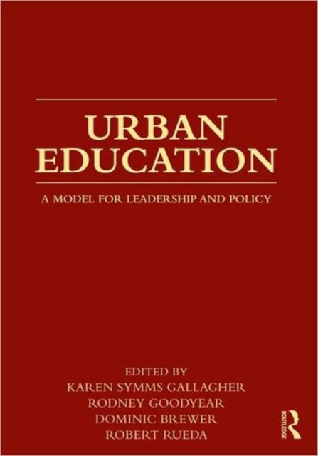 Urban Education : A Model for Leadership and Policy, Paperback / softback Book