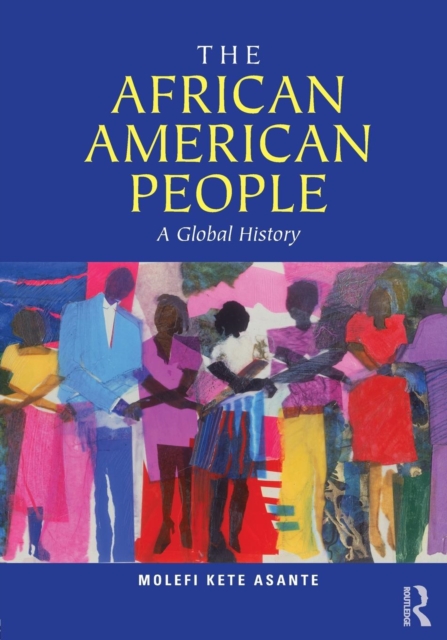 The African American People : A Global History, Paperback / softback Book