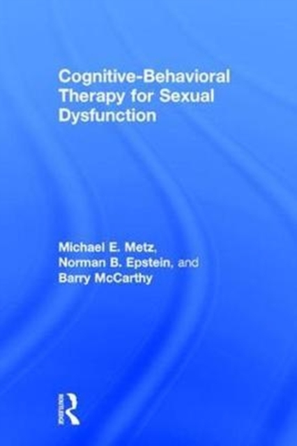 Cognitive-Behavioral Therapy for Sexual Dysfunction, Hardback Book