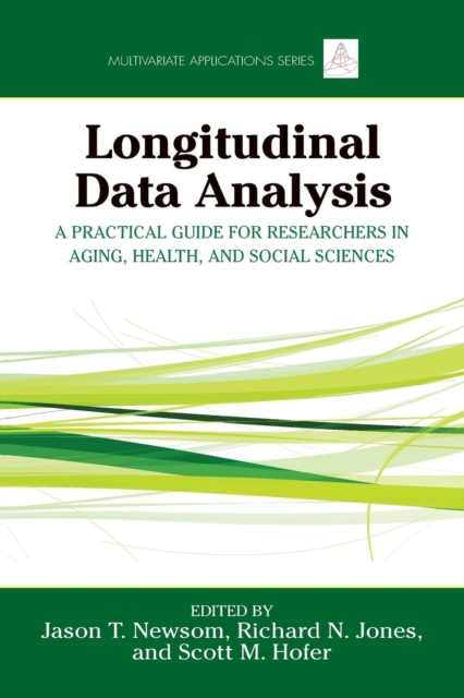 Longitudinal Data Analysis : A Practical Guide for Researchers in Aging, Health, and Social Sciences, Paperback / softback Book