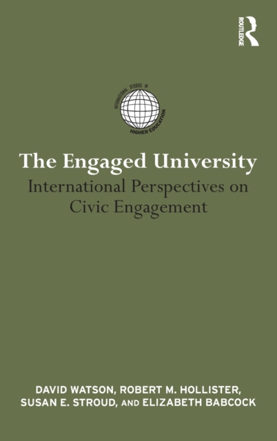 The Engaged University : International Perspectives on Civic Engagement, Hardback Book