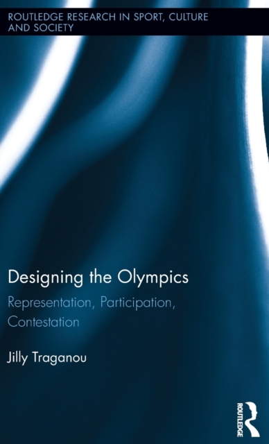 Designing the Olympics : Representation, Participation, Contestation, Hardback Book