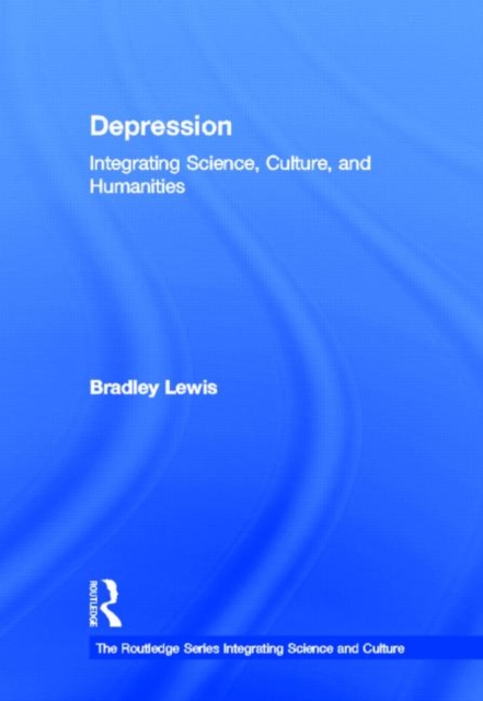 Depression : Integrating Science, Culture, and Humanities, Hardback Book