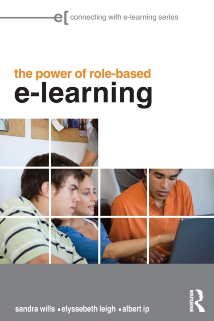 The Power of Role-based e-Learning : Designing and Moderating Online Role Play, Paperback / softback Book