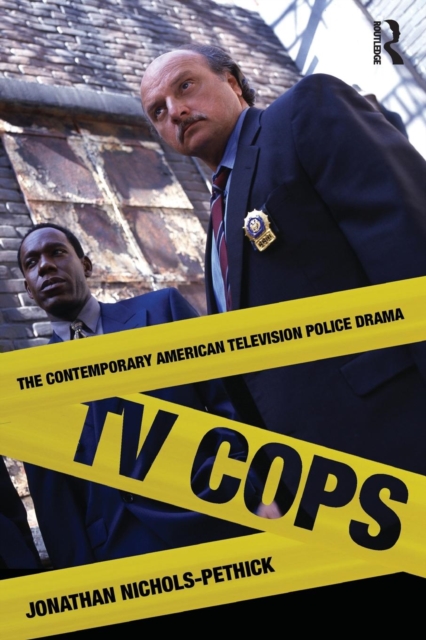 TV Cops : The Contemporary American Television Police Drama, Paperback / softback Book