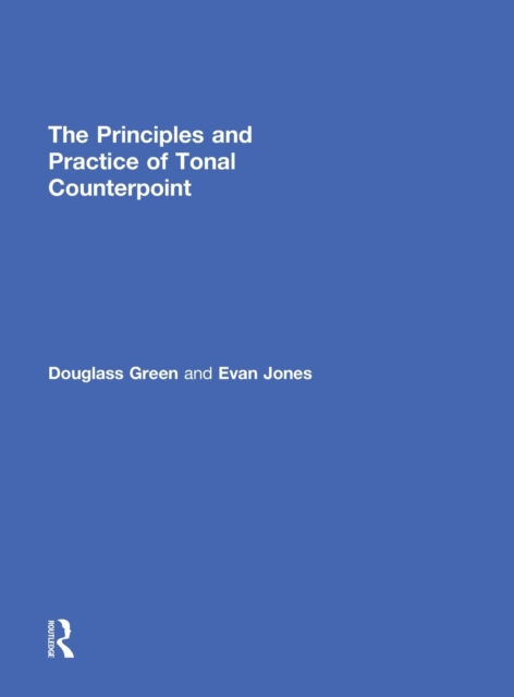 The Principles and Practice of Tonal Counterpoint, Hardback Book