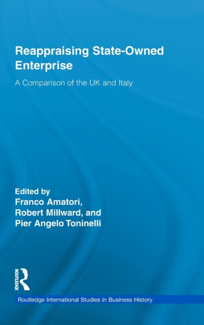 Reappraising State-Owned Enterprise : A Comparison of the UK and Italy, Hardback Book