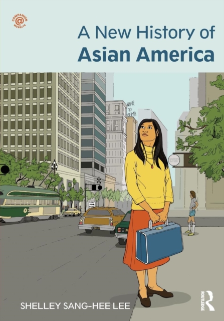 A New History of Asian America, Paperback / softback Book