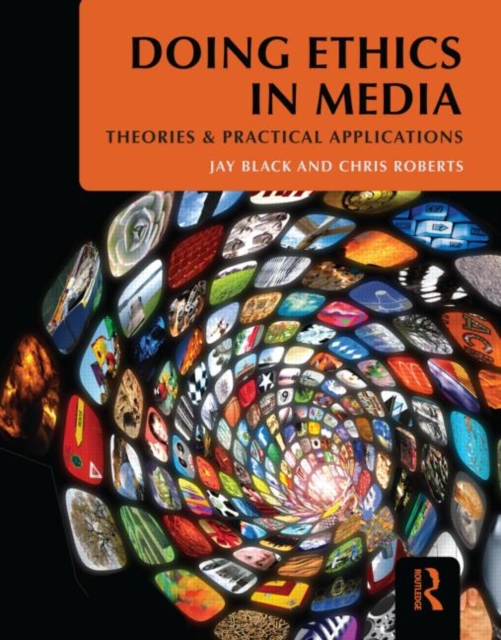 Doing Ethics in Media : Theories and Practical Applications, Paperback / softback Book