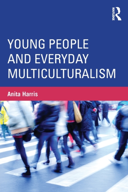 Young People and Everyday Multiculturalism, Paperback / softback Book
