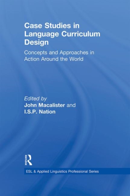 Case Studies in Language Curriculum Design : Concepts and Approaches in Action Around the World, Hardback Book