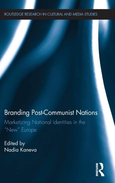 Branding Post-Communist Nations : Marketizing National Identities in the “New” Europe, Hardback Book