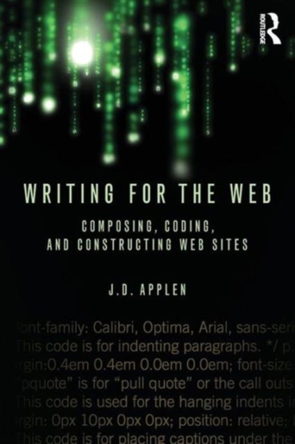 Writing for the Web : Composing, Coding, and Constructing Web Sites, Paperback / softback Book