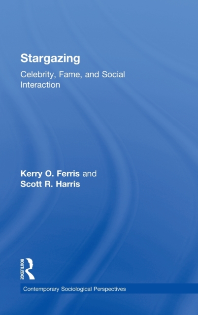 Stargazing : Celebrity, Fame, and Social Interaction, Hardback Book