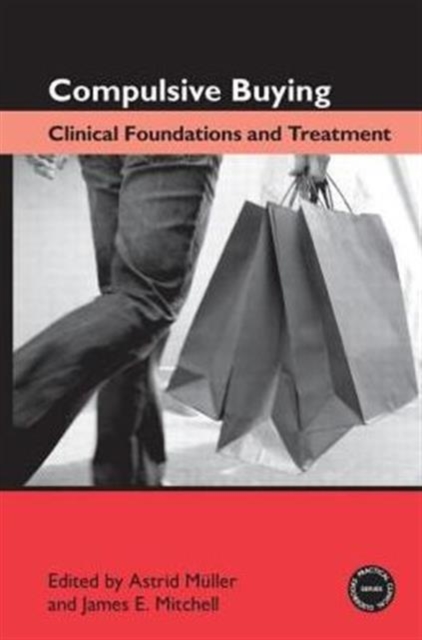 Compulsive Buying : Clinical Foundations and Treatment, Hardback Book