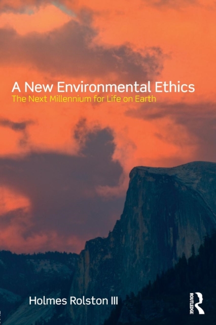 A New Environmental Ethics : The Next Millennium for Life on Earth, Paperback / softback Book