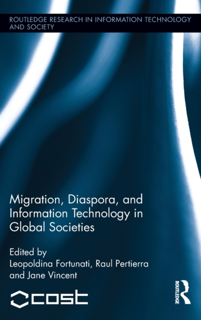 Migration, Diaspora and Information Technology in Global Societies, Hardback Book