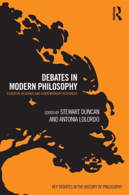 Debates in Modern Philosophy : Essential Readings and Contemporary Responses, Paperback / softback Book