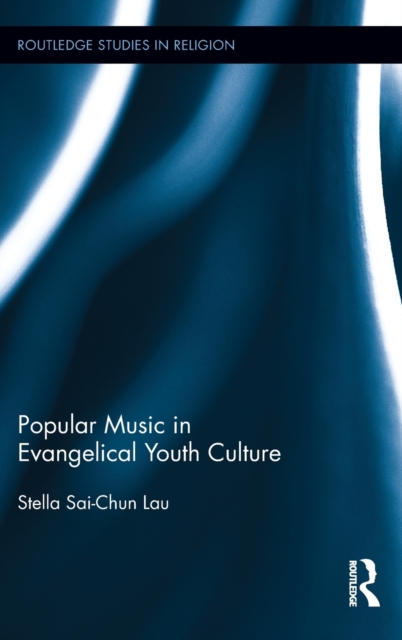Popular Music in Evangelical Youth Culture, Hardback Book