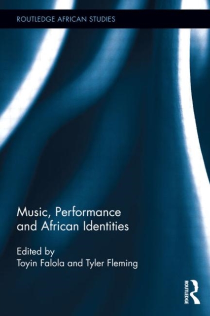 Music, Performance and African Identities, Hardback Book