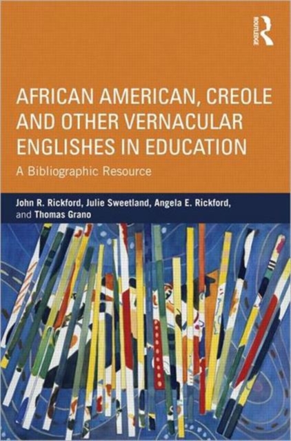 African American, Creole, and Other Vernacular Englishes in Education : A Bibliographic Resource, Paperback / softback Book