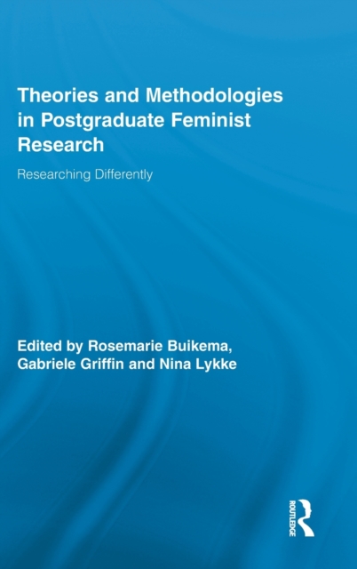 Theories and Methodologies in Postgraduate Feminist Research : Researching Differently, Hardback Book