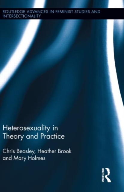 Heterosexuality in Theory and Practice, Hardback Book
