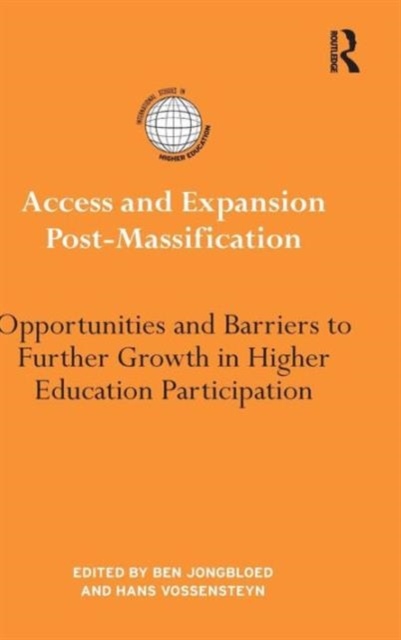Access and Expansion Post-Massification : Opportunities and Barriers to Further Growth in Higher Education Participation, Hardback Book