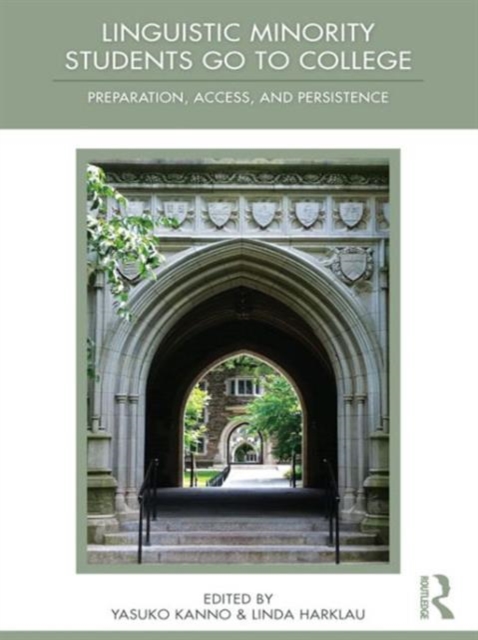 Linguistic Minority Students Go to College : Preparation, Access, and Persistence, Hardback Book