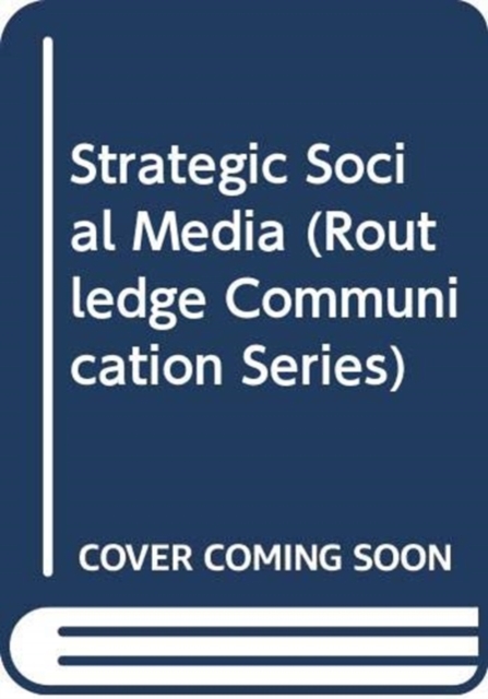 Strategic Social Media, Hardback Book