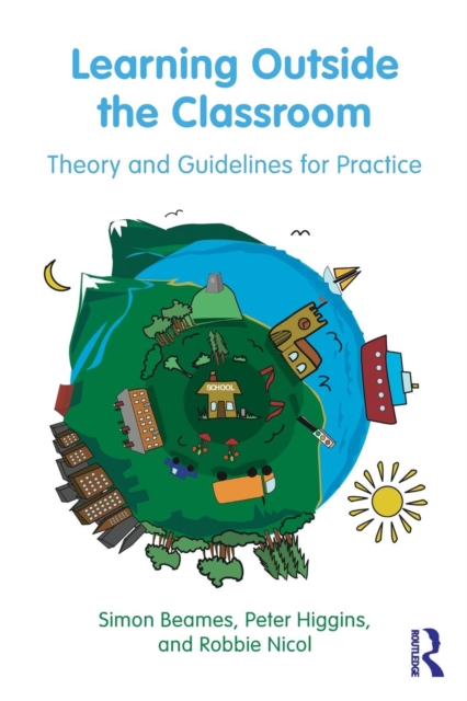 Learning Outside the Classroom : Theory and Guidelines for Practice, Paperback / softback Book